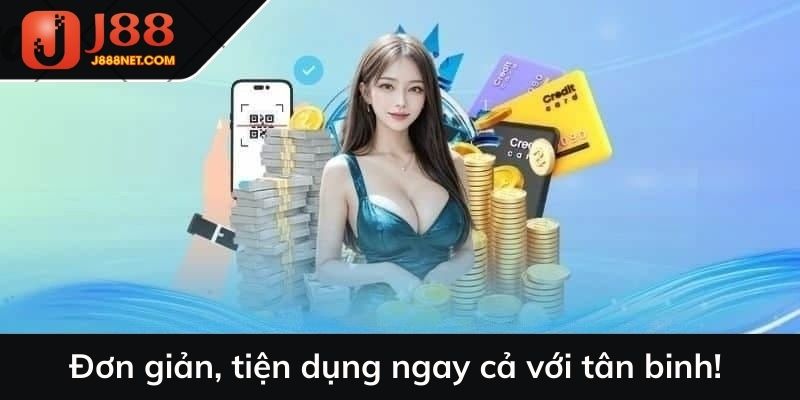 Đơn giản, tiện dụng ngay cả với tân binh!